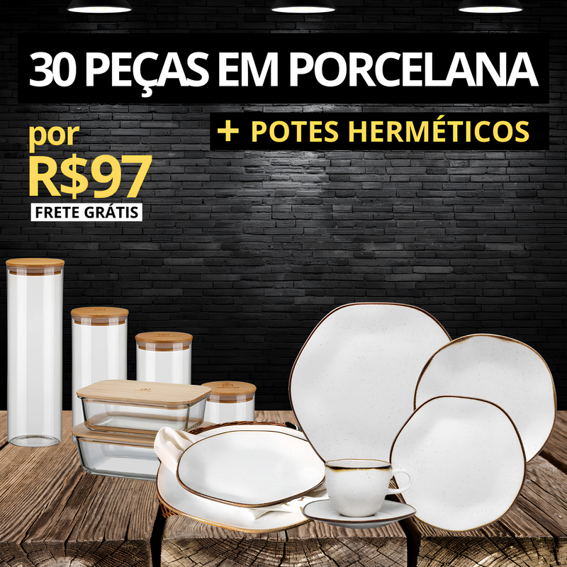 KIT PORCELANA +  POTES HERMÉTICOS - OFERTA ESPECIAL SOMENTE HOJE